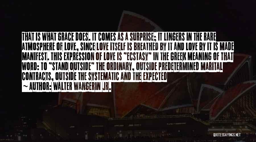 Meaning Of The Word Love Quotes By Walter Wangerin Jr.