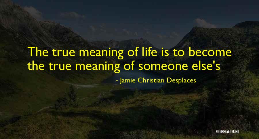 Meaning Of True Love Quotes By Jamie Christian Desplaces Meaning Of True Love Quotes By Jamie Christian Desplaces