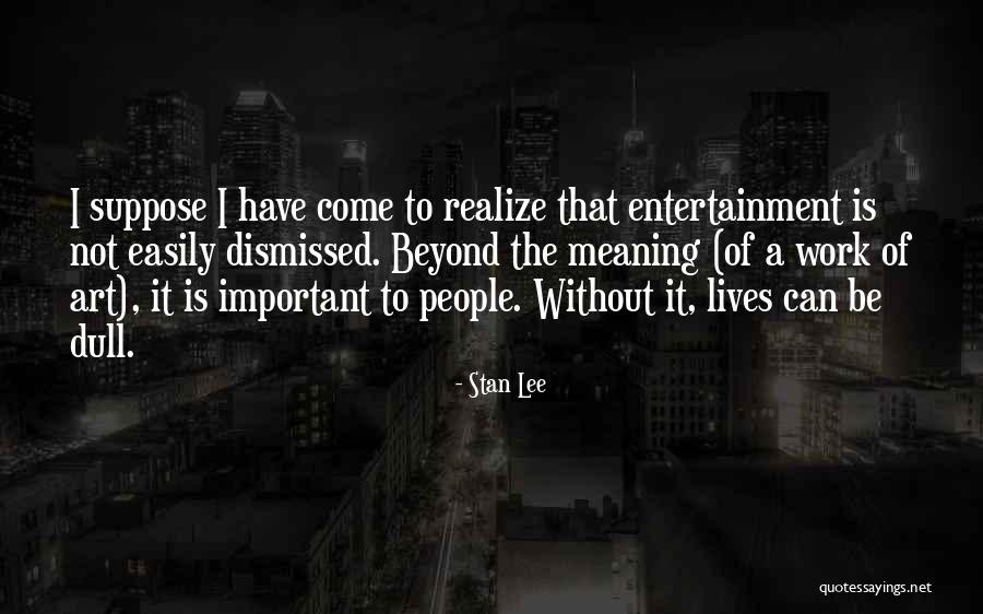 Meaning Of Work Quotes By Stan Lee Meaning Of Work Quotes By Stan Lee