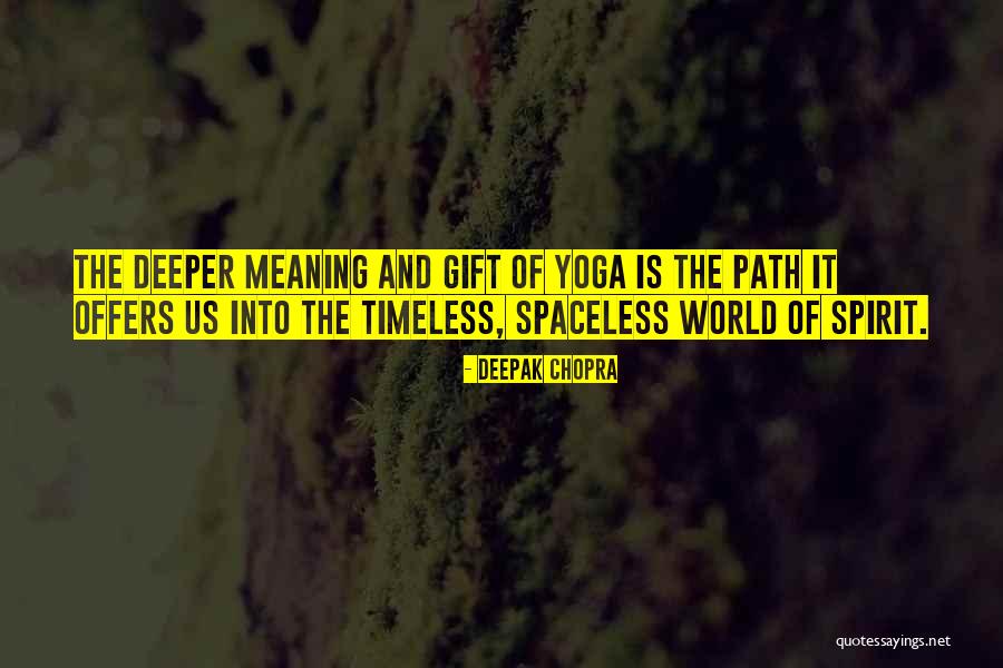 Meaning Of Yoga Quotes By Deepak Chopra Meaning Of Yoga Quotes By Deepak Chopra