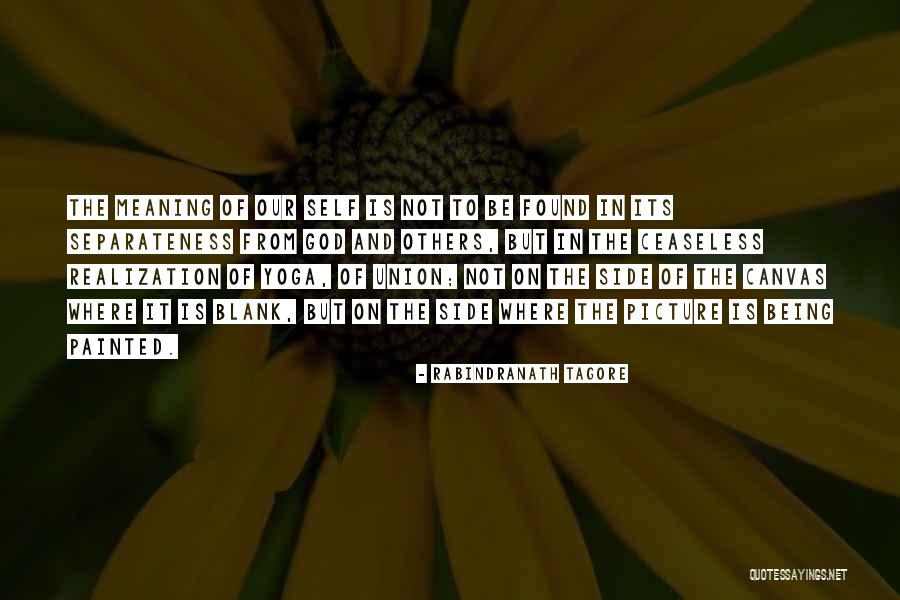 Meaning Of Yoga Quotes By Rabindranath Tagore Meaning Of Yoga Quotes By Rabindranath Tagore