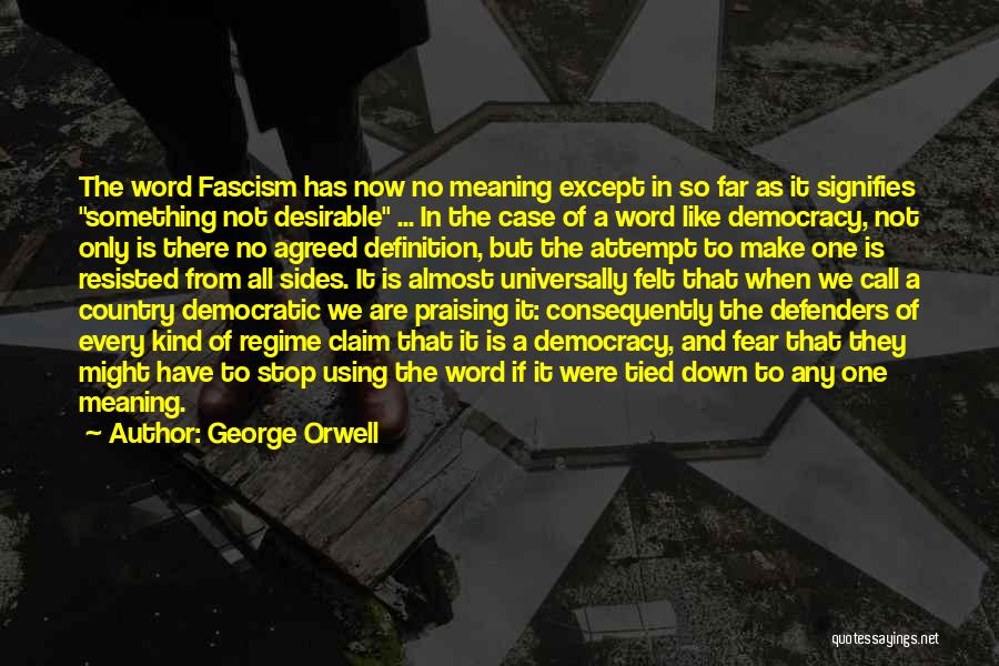 Meaning Quotes By George Orwell