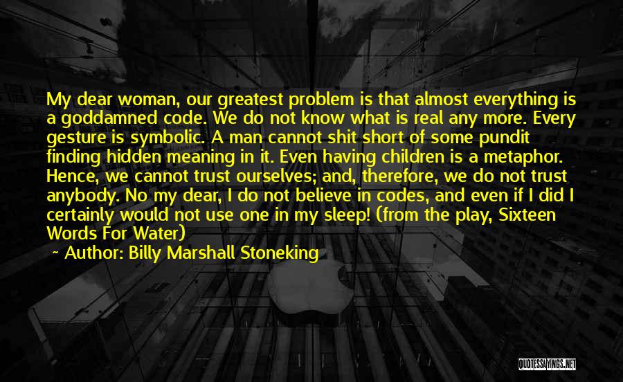 Meaning Short Quotes By Billy Marshall Stoneking Meaning Short Quotes By Billy Marshall Stoneking