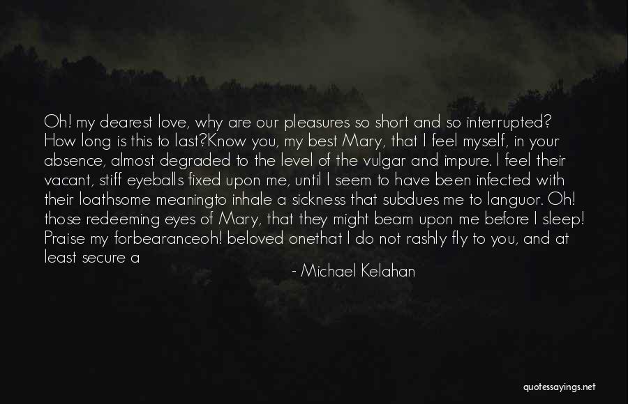 Meaning Short Quotes By Michael Kelahan