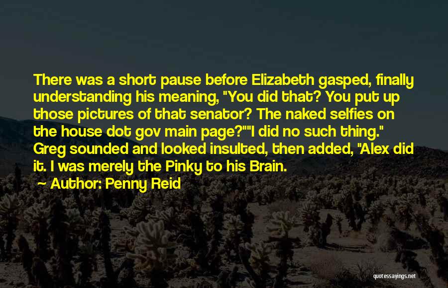 Meaning Short Quotes By Penny Reid