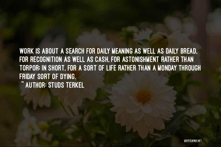 Meaning Short Quotes By Studs Terkel