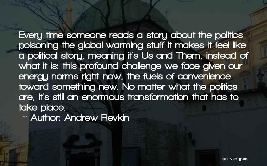 Meaning Something To Someone Quotes By Andrew Revkin