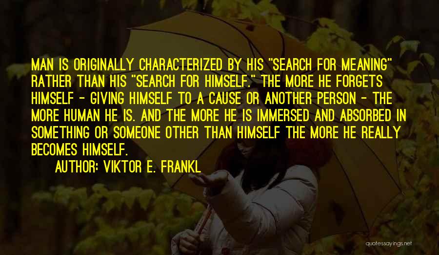 Meaning Something To Someone Quotes By Viktor E. Frankl