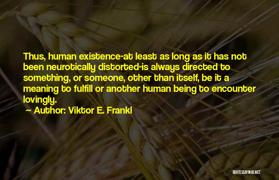 Meaning Something To Someone Quotes By Viktor E. Frankl