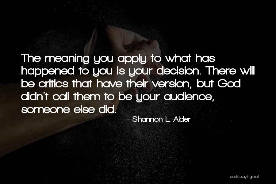 Meaning That God Quotes By Shannon L. Alder Meaning That God Quotes By Shannon L. Alder