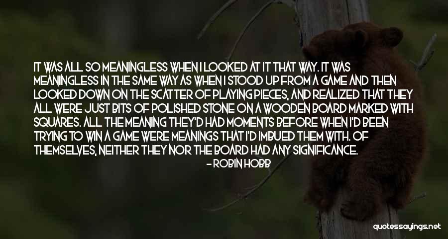 Meaning That They Quotes By Robin Hobb Meaning That They Quotes By Robin Hobb