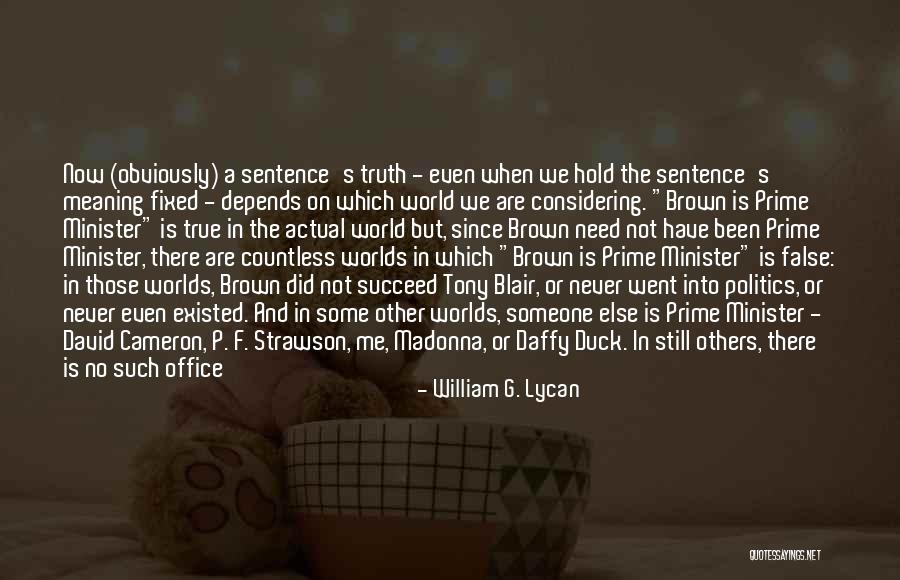 Meaning The World To Someone Quotes By William G. Lycan Meaning The World To Someone Quotes By William G. Lycan