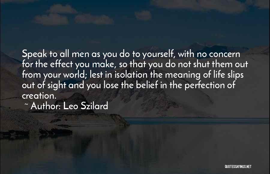 Meaning To Life Quotes By Leo Szilard