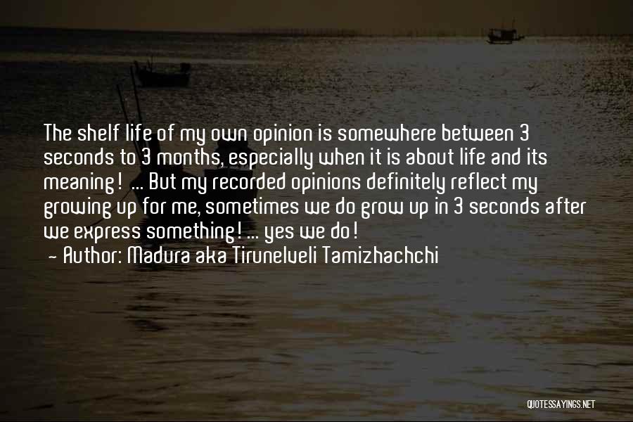 Meaning To Life Quotes By Madura Aka Tirunelveli Tamizhachchi