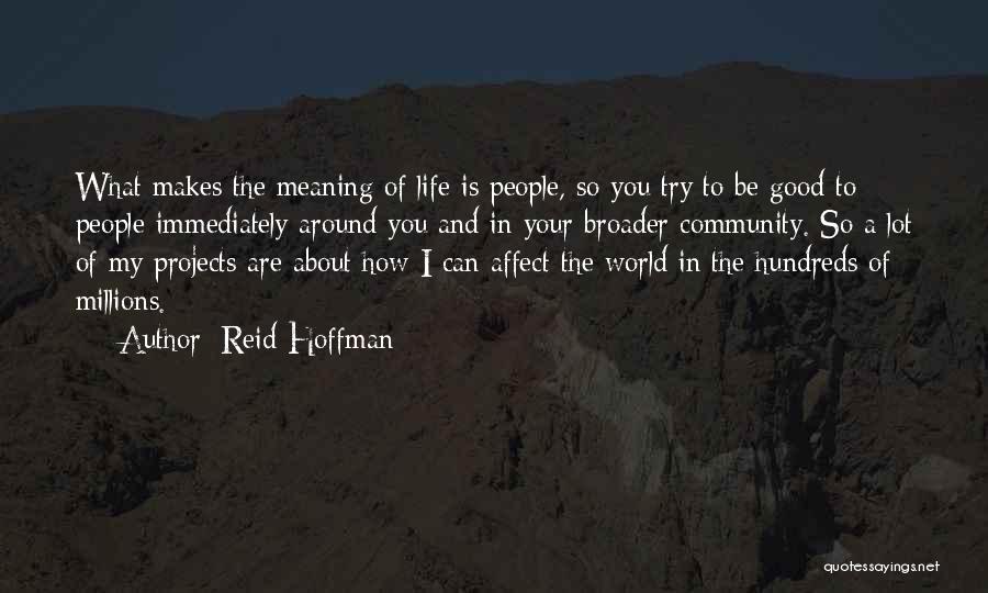 Meaning To Life Quotes By Reid Hoffman