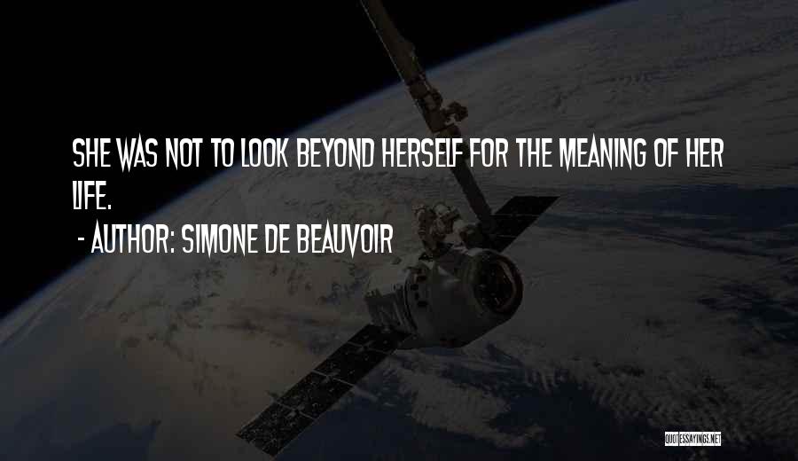 Meaning To Life Quotes By Simone De Beauvoir