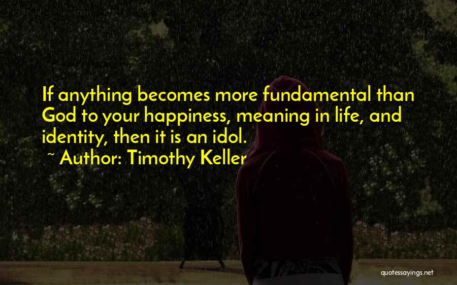 Meaning To Life Quotes By Timothy Keller