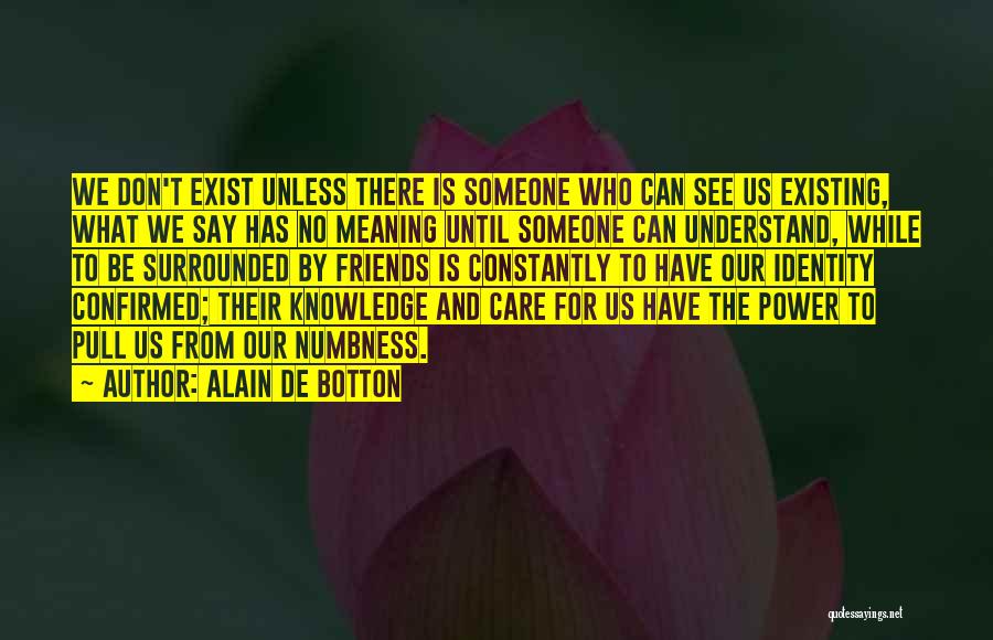 Meaning To Someone Quotes By Alain De Botton