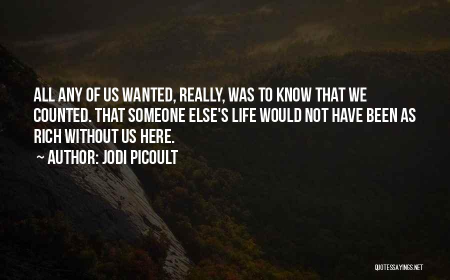 Meaning To Someone Quotes By Jodi Picoult