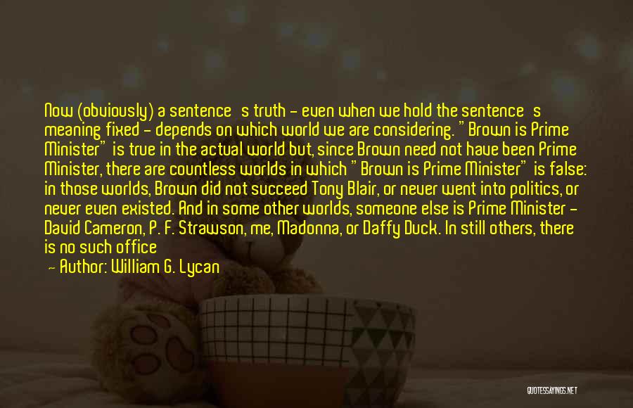 Meaning To Someone Quotes By William G. Lycan