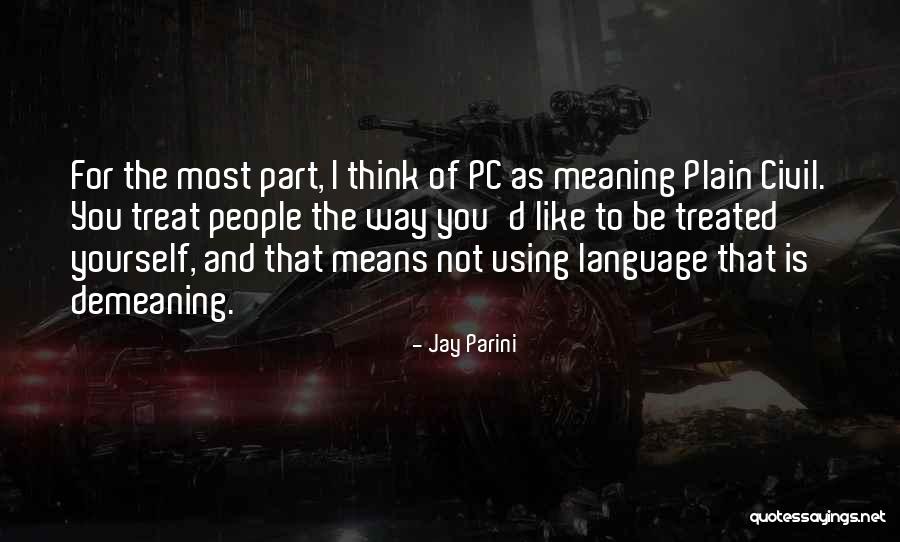 Meaning To You Quotes By Jay Parini Meaning To You Quotes By Jay Parini
