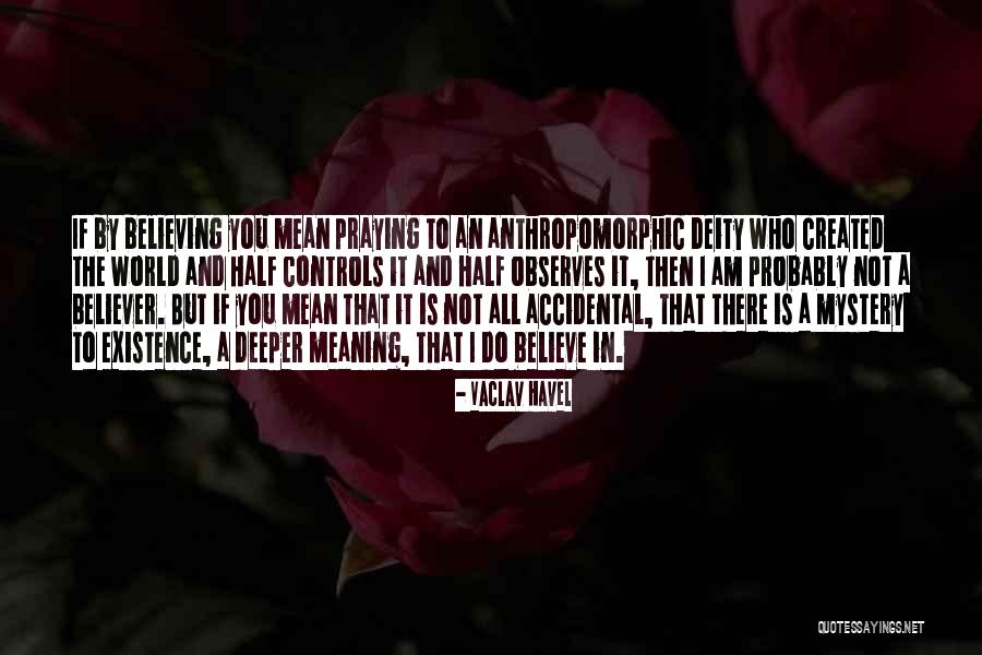 Meaning To You Quotes By Vaclav Havel Meaning To You Quotes By Vaclav Havel