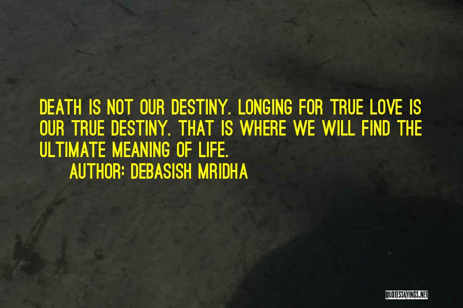 Meaning True Love Quotes By Debasish Mridha