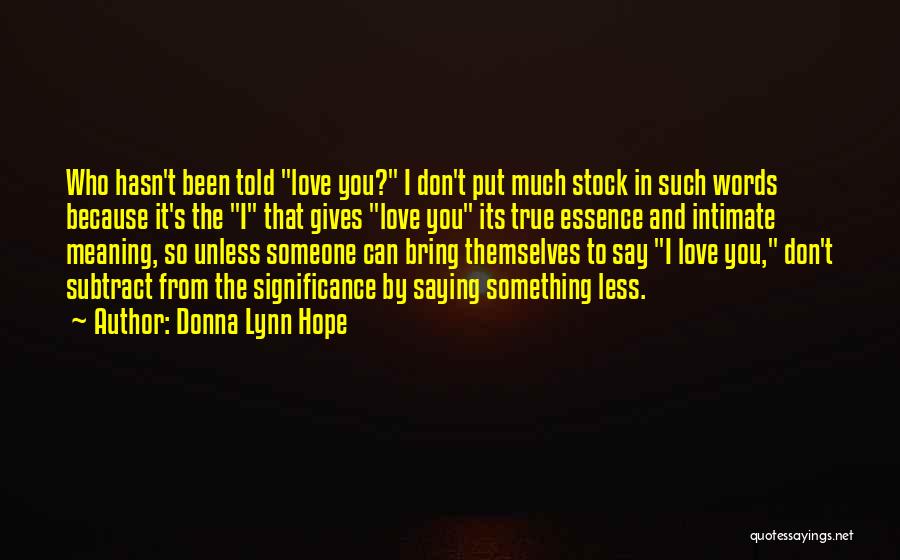 Meaning True Love Quotes By Donna Lynn Hope