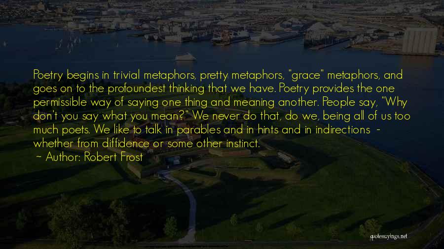 Meaning What You Say Quotes By Robert Frost