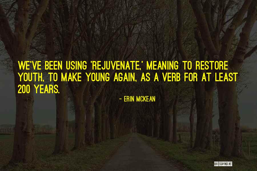 Meaning Youth Quotes By Erin McKean Meaning Youth Quotes By Erin McKean