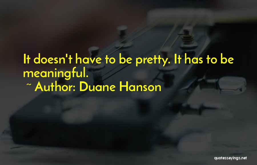 Meaningful Art Quotes By Duane Hanson