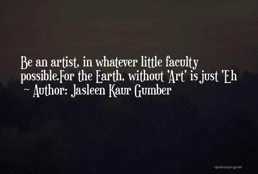 Meaningful Art Quotes By Jasleen Kaur Gumber