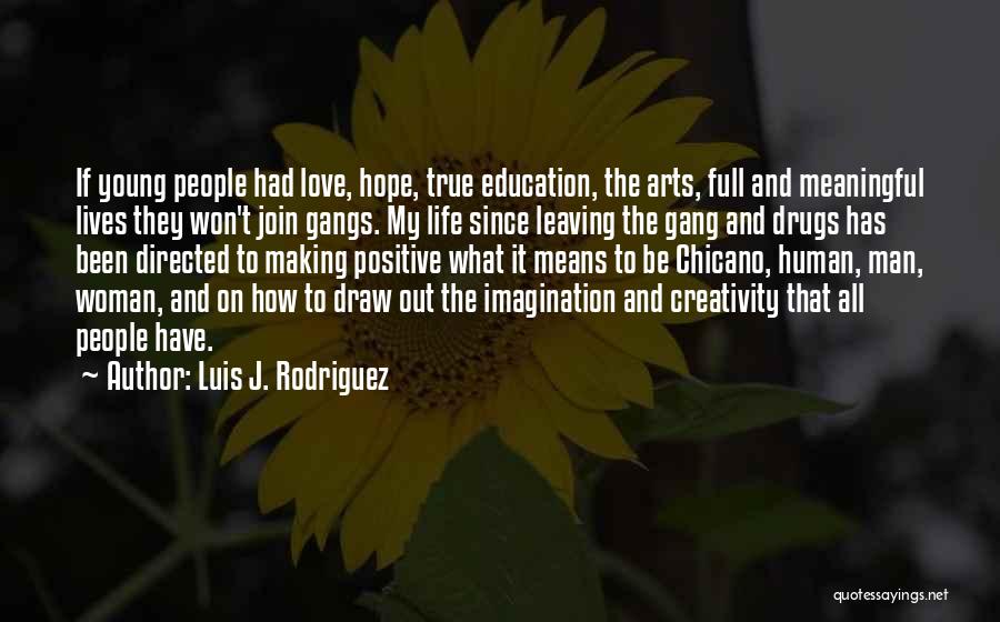 Meaningful Art Quotes By Luis J. Rodriguez