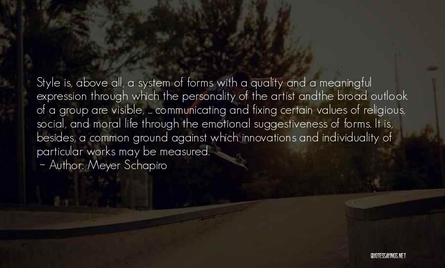 Meaningful Art Quotes By Meyer Schapiro