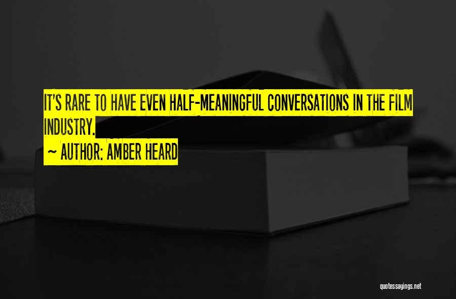 Meaningful Conversations Quotes By Amber Heard