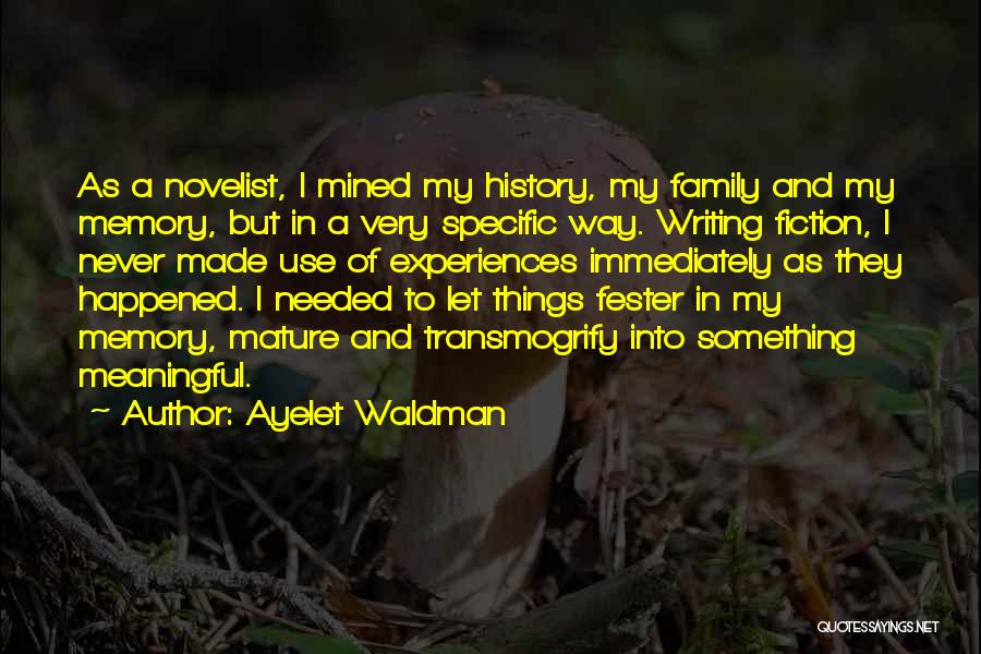 Meaningful Experiences Quotes By Ayelet Waldman