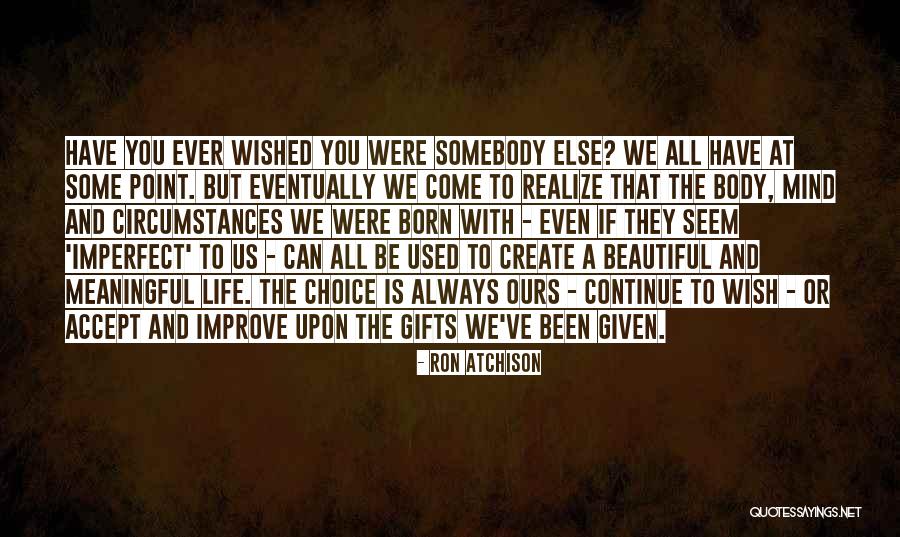 Meaningful Gifts Quotes By Ron Atchison