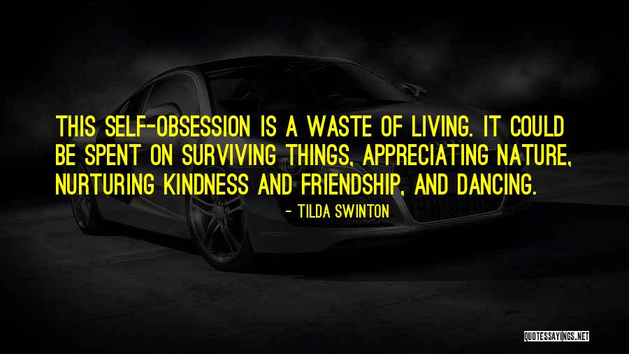Meaningful Kindness Quotes By Tilda Swinton Meaningful Kindness Quotes By Tilda Swinton