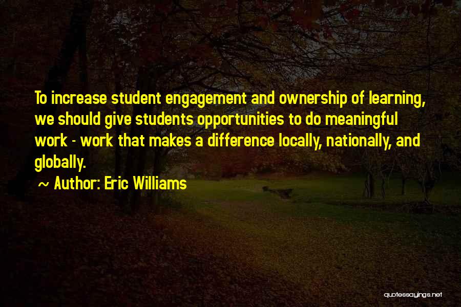 Meaningful Learning Quotes By Eric Williams