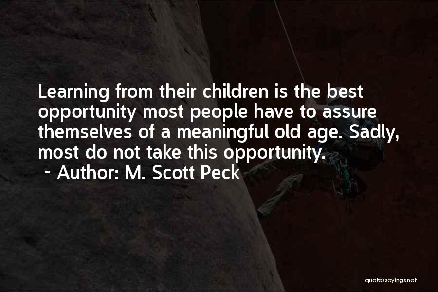 Meaningful Learning Quotes By M. Scott Peck