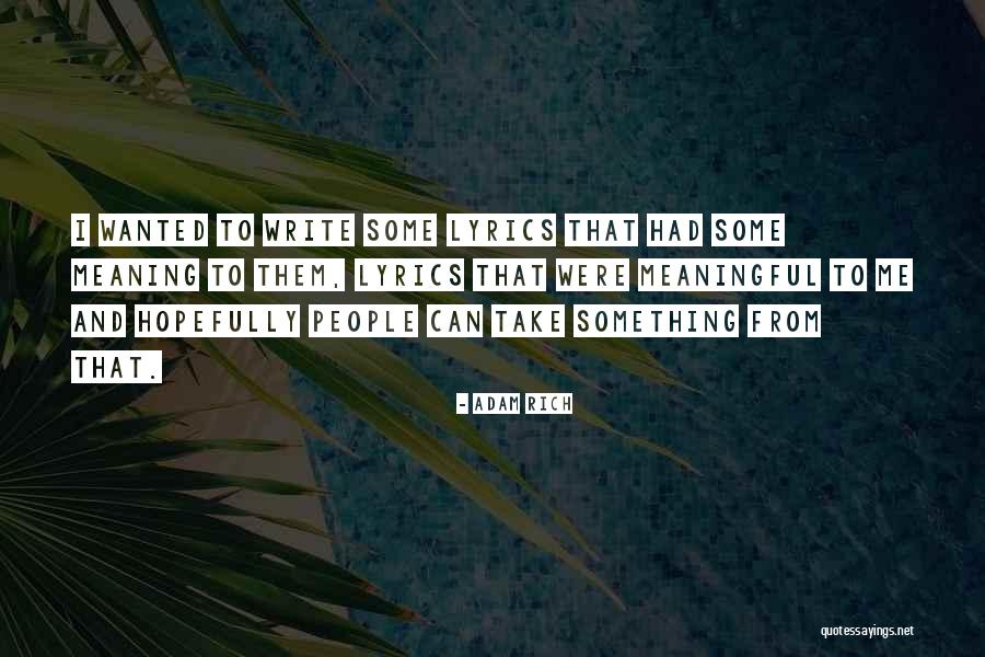 Meaningful Lyrics Quotes By Adam Rich Meaningful Lyrics Quotes By Adam Rich