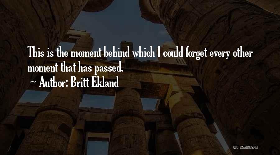 Meaningful Moments Quotes By Britt Ekland