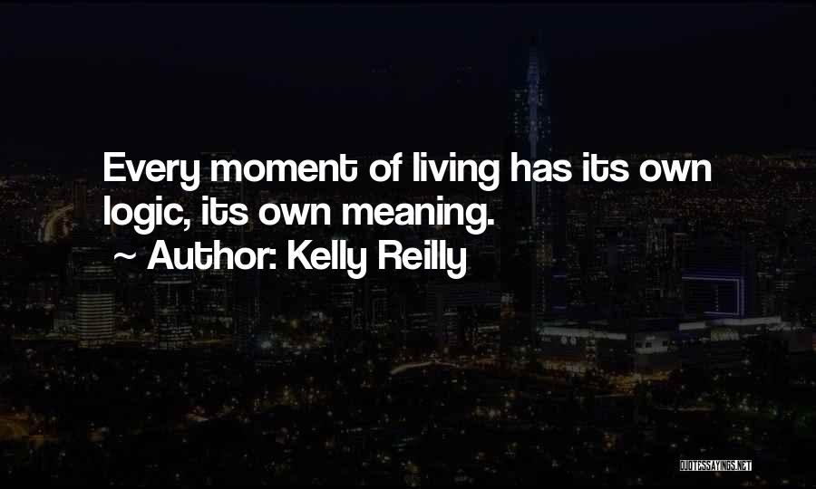 Meaningful Moments Quotes By Kelly Reilly