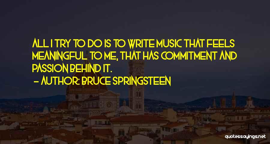 Meaningful Music Quotes By Bruce Springsteen