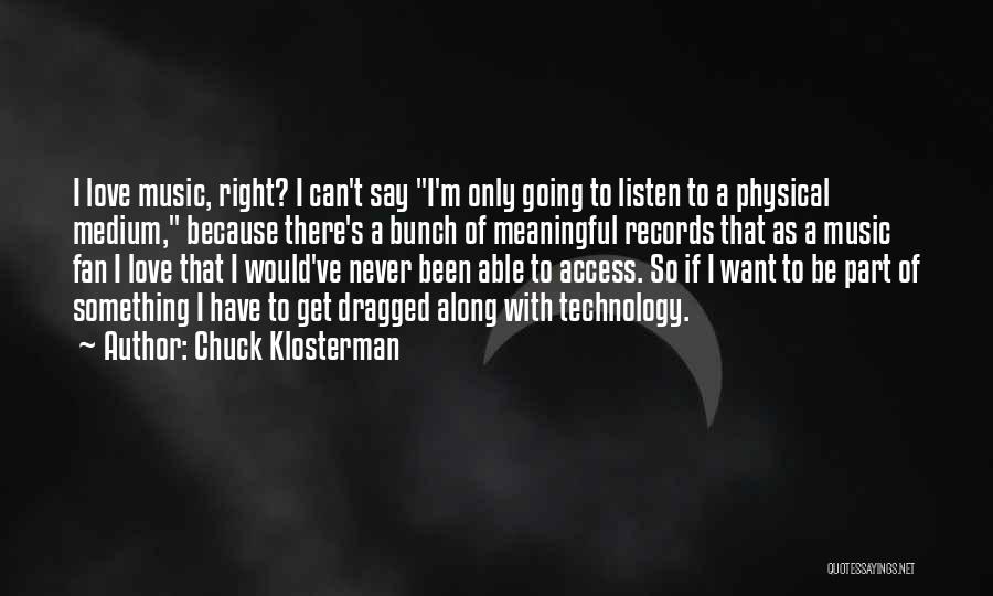 Meaningful Music Quotes By Chuck Klosterman