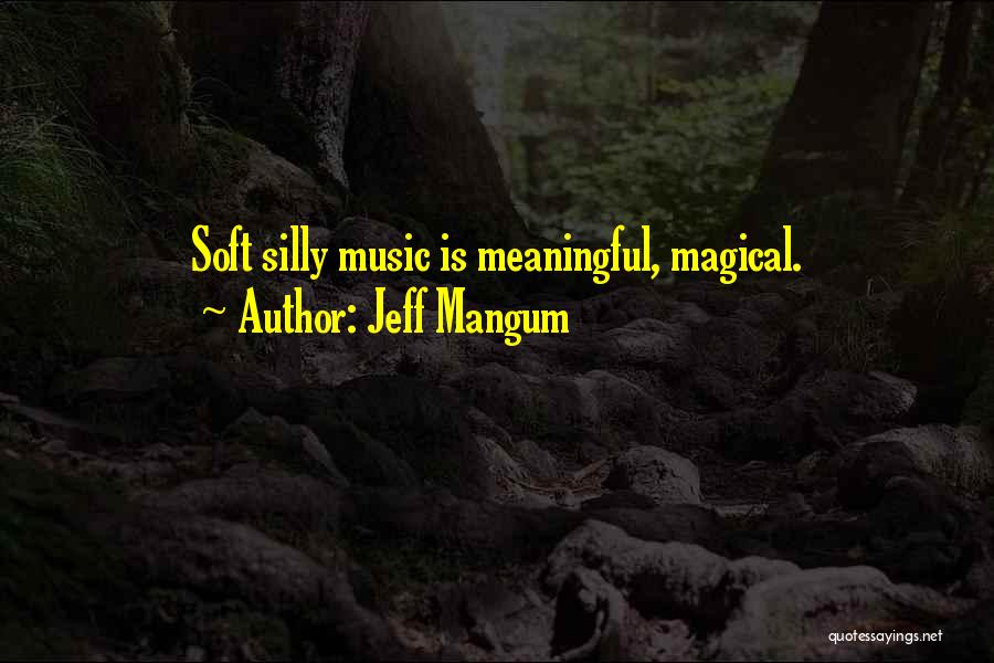 Meaningful Music Quotes By Jeff Mangum