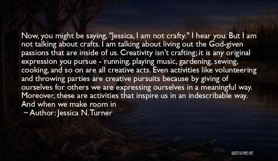Meaningful Music Quotes By Jessica N. Turner