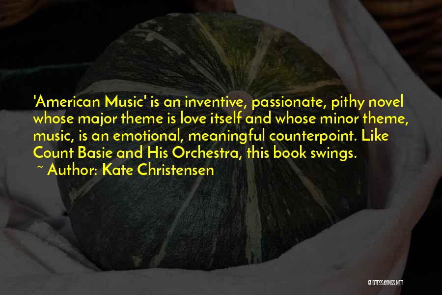 Meaningful Music Quotes By Kate Christensen
