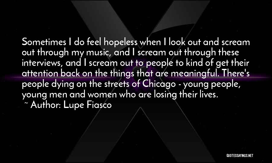 Meaningful Music Quotes By Lupe Fiasco