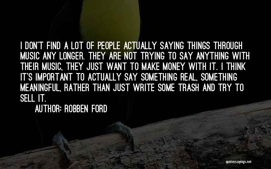 Meaningful Music Quotes By Robben Ford